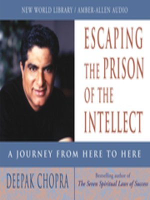cover image of Escaping the Prison of the Intellect
